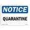 Signmission OSHA, 10" Height, Peel And Stick Wall Graphic, 14" x 10", Landscape, Quarantine Material Sign OS-NS-RD-1014-L-17937 - alternate 1